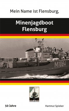 eBook: Meine Name ist Flensburg, Minenjagdboot Flensburg