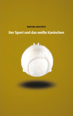 eBook: Der Sport und das weiße Kaninchen