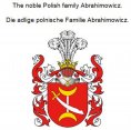 eBook: The noble Polish family Abrahimowicz. Die adlige polnische Familie Abrahimowicz.