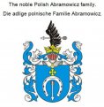 eBook: The noble Polish Abramowicz family. Die adlige polnische Familie Abramowicz.