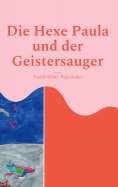 eBook: Die Hexe Paula und der Geistersauger