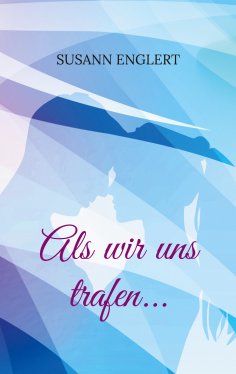 eBook: Als wir uns trafen...