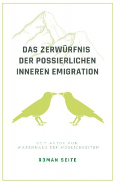 ebook: Das Zerwürfnis der possierlichen inneren Emigration