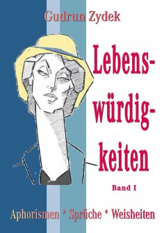 ebook: Lebenswürdigkeiten Band I