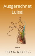 eBook: Ausgerechnet Luise!
