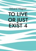 eBook: To live or just exist 4