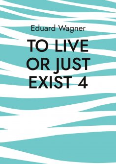 eBook: To live or just exist 4