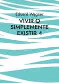 eBook: Vivir o simplemente existir 4