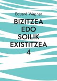 eBook: Bizitzea edo soilik existitzea 4