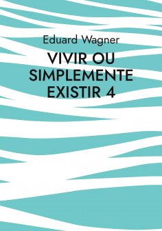 eBook: Vivir ou simplemente existir 4