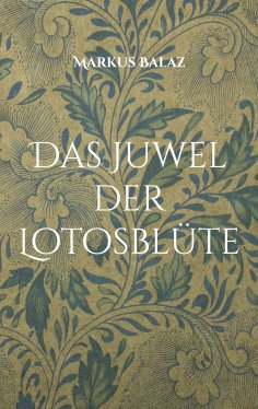 eBook: Das Juwel der Lotosblüte