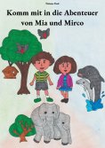 eBook: Komm mit in die Abenteuer von Mia und Mirco
