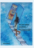 eBook: An mir selbst wachsen...!