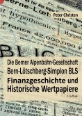 eBook: Die Berner Alpenbahn-Gesellschaft Bern-Lötschberg-Simplon BLS