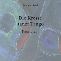 ebook: Die Kresse tanzt Tango