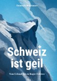 ebook: Schweiz ist geil