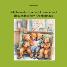 eBook: Balu beim Arzt und mit Freunden auf Besuch in einem Krankenhaus