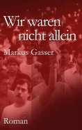 eBook: Wir waren nicht allein