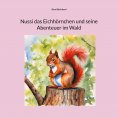 eBook: Nussi das Eichhörnchen und seine Abenteuer im Wald