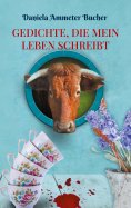 eBook: Gedichte, die mein Leben schreibt