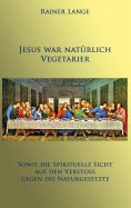 eBook: Jesus war natürlich Vegetarier