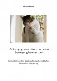ebook: Geistesgegenwart Konzentration Bewegungsbewusstheit