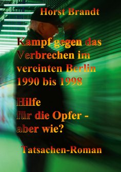 ebook: Kampf gegen das Verbrechen im vereinten Berlin 1990 bis 1998