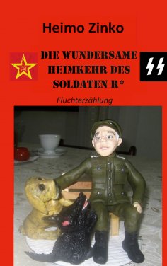 eBook: DIE WUNDERSAME HEIMKEHR DES SOLDATEN R*