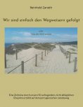 eBook: Wir sind einfach den Wegweisern gefolgt