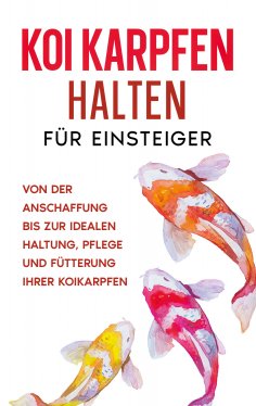 eBook: Koi Karpfen halten für Einsteiger