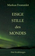 eBook: Eisige Stille des Mondes