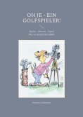 ebook: Oh je - ein Golfspieler!