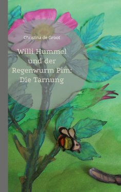 ebook: Willi Hummel und der Regenwurm Pim: Die Tarnung