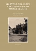 ebook: Garvert Ein altes Freistuhlgut im Münsterland