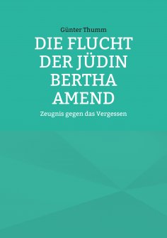 eBook: Die Flucht der Jüdin Bertha Amend