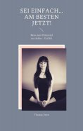 eBook: SEI einfach... Am besten JETZT!