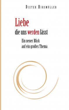 eBook: Liebe, die uns werden lässt