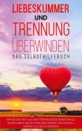 eBook: Liebeskummer und Trennung überwinden - Das Selbsthilfebuch