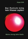eBook: Bei Rotlicht bitte kein Wasser zapfen