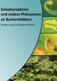 ebook: Schadsymptome und andere Phänomene an Buchenblättern