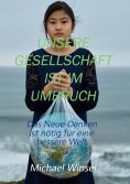 ebook: Unsere Gesellschaft ist im Umbruch