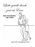 eBook: Liebe geteilt durch zwei ist Eins