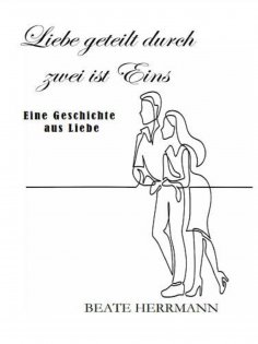 eBook: Liebe geteilt durch zwei ist Eins