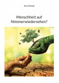ebook: Menschheit auf Nimmerwiedersehen?