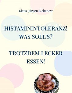 eBook: Histaminintoleranz! Was soll's?