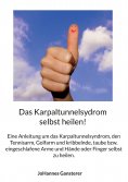 eBook: Das Karpaltunnelsydrom selbst heilen!