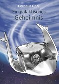 eBook: Ein galaktisches Geheimnis