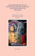ebook: Das Bedürfnis nach ästhetischer Erfahrung und der kreative Prozess