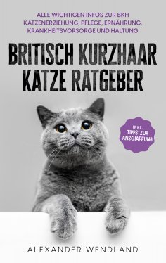 ebook: Britisch Kurzhaar Katze Ratgeber