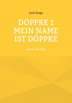 eBook: Döppke 1 Mein Name ist Döppke
